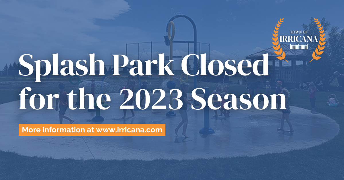 Splash Park Closed for 2023 Season Town of Irricana
