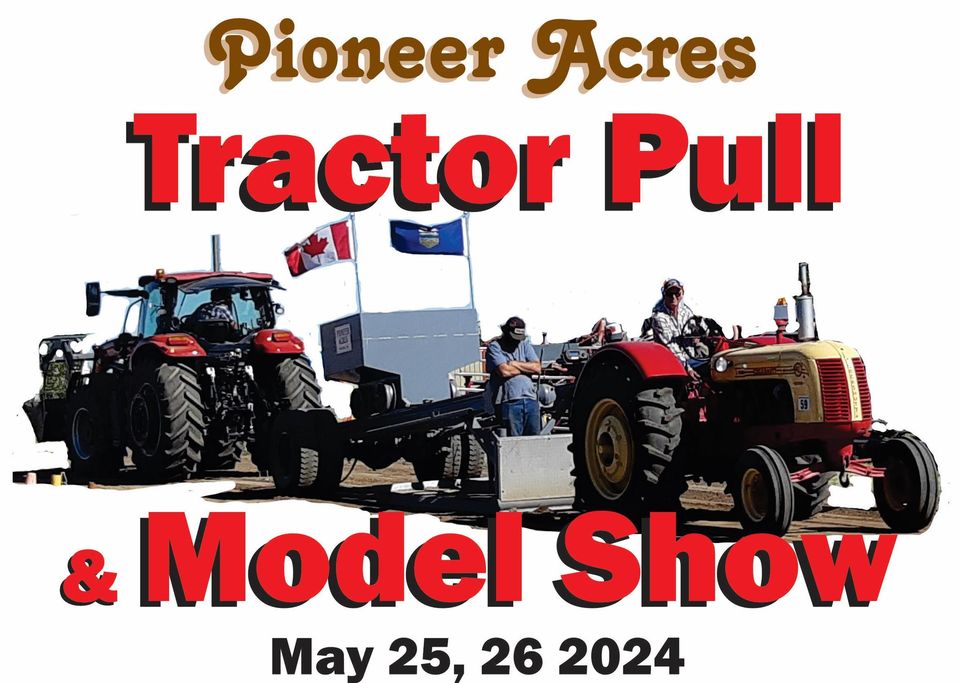 Pioneer Acres Tractor Pull, Toy & Model Show May 25, 2024
