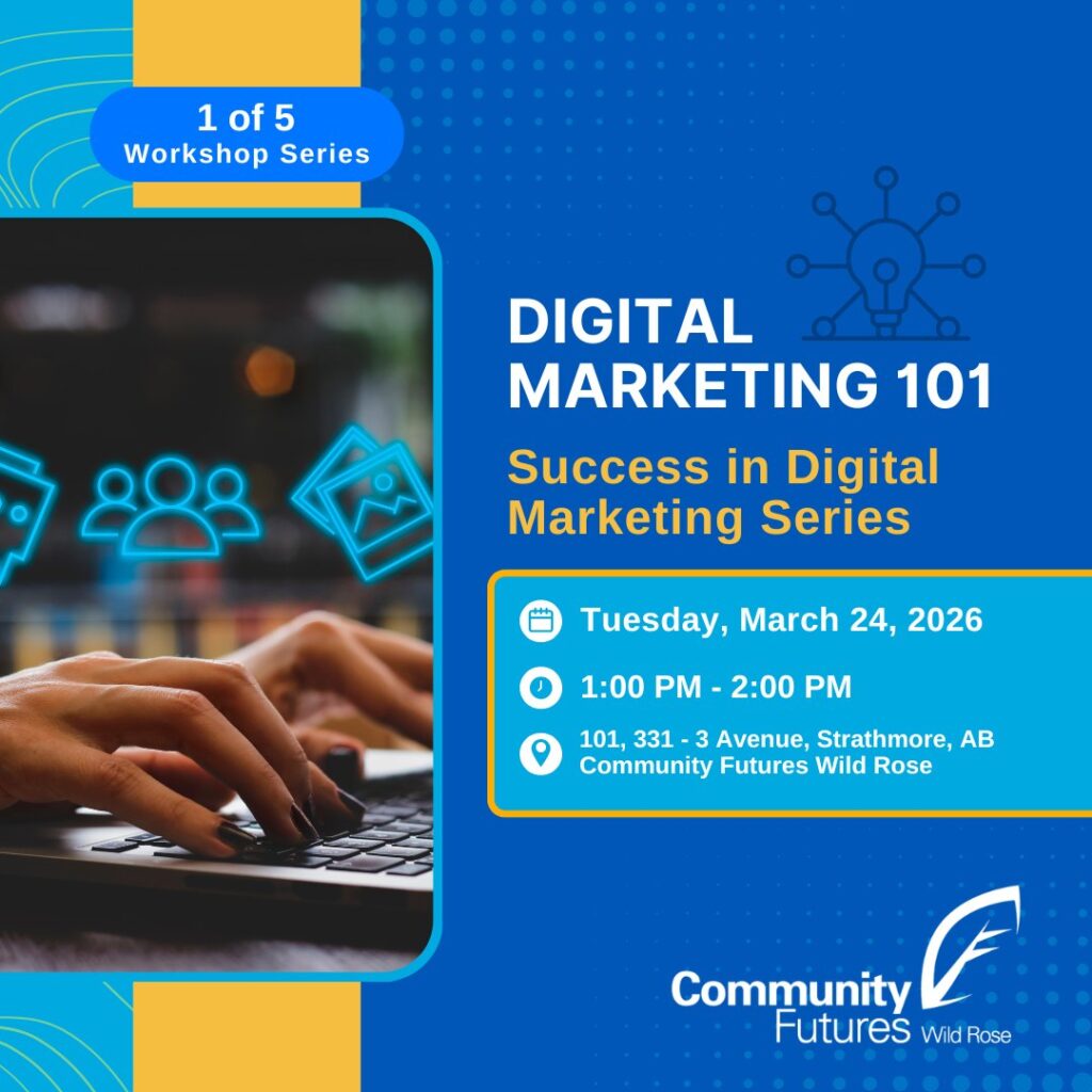 Community Futures Wild Rose Digital Marketing 101 March 24 2026